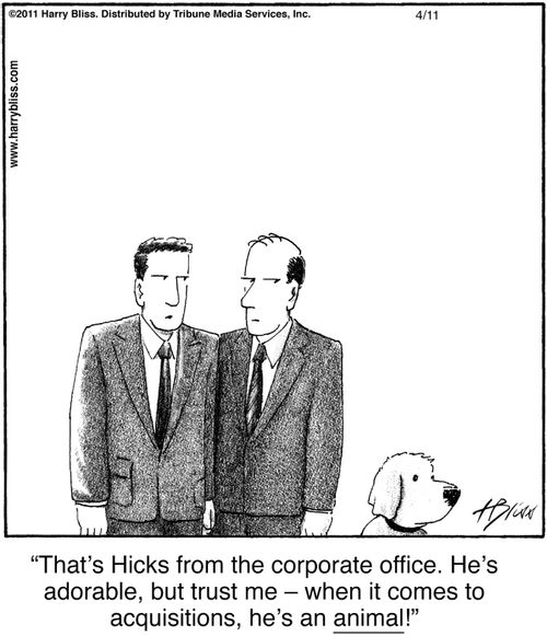 "That's Hicks from the corporate office. He's adorable, but trust me—when it comes to acquisitions, he's an animal!"
