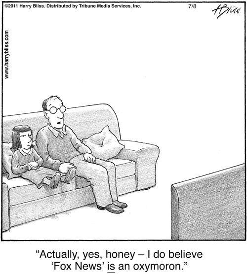 "Actually, yes, honey — I do believe 'Fox News' is an oxymoron."