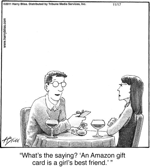 "What's the saying? 'An Amazon gift card is a girl's best friend.'"