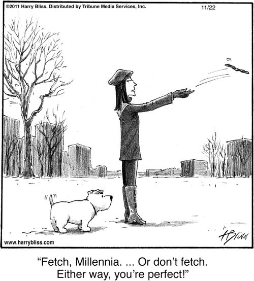"Fetch, Millennia. ... Or don’t fetch. Either way, you’re perfect!"
