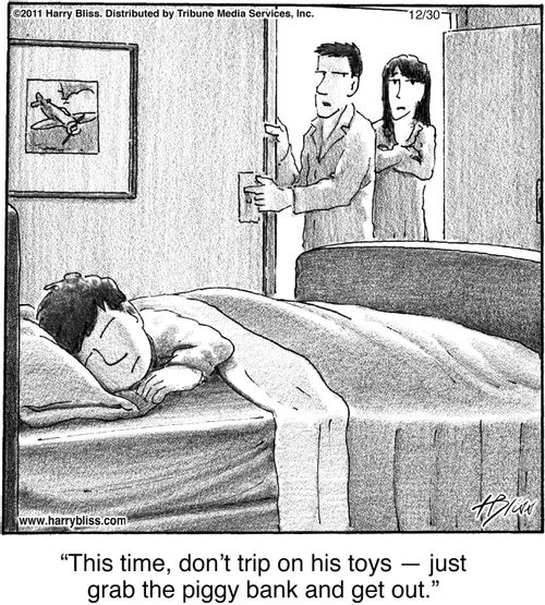 "This time, don’t trip on his toys — just grab the piggy bank and get out."
