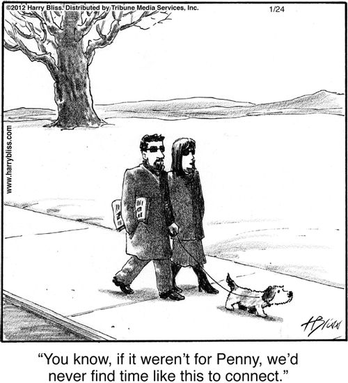 "You know, if it weren't for Penny, we'd never find time like this to connect."