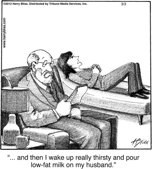 "... and then I wake up really thirsty and pour low-fat milk on my husband."