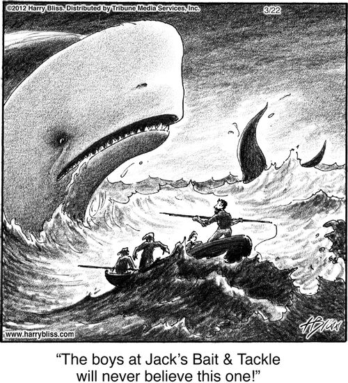 "The boys at Jack's Bait & Tackle will never believe this one!"