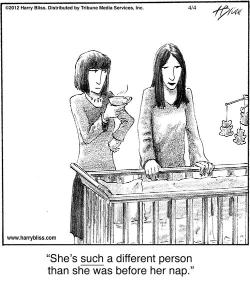 "She's such a different person than she was before her nap."