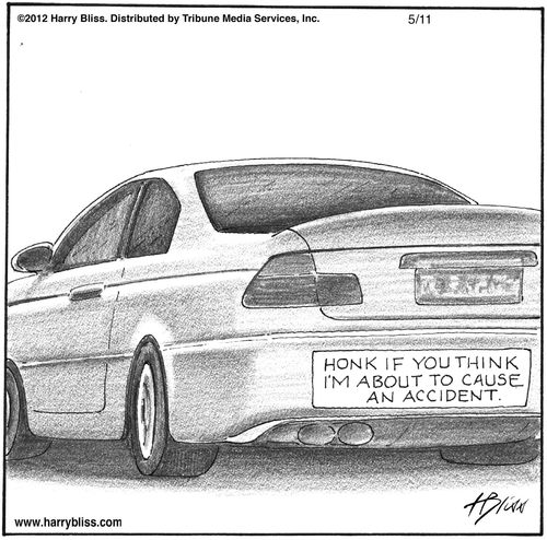 "Honk if you think I'm about to cause an accident."
