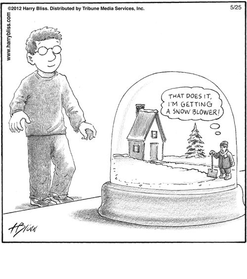 "That does it, I'm getting a snow blower!"