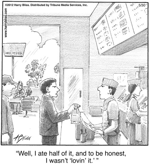 "Well, I ate half of it, and to be honest, I wasn’t 'lovin’ it.'"