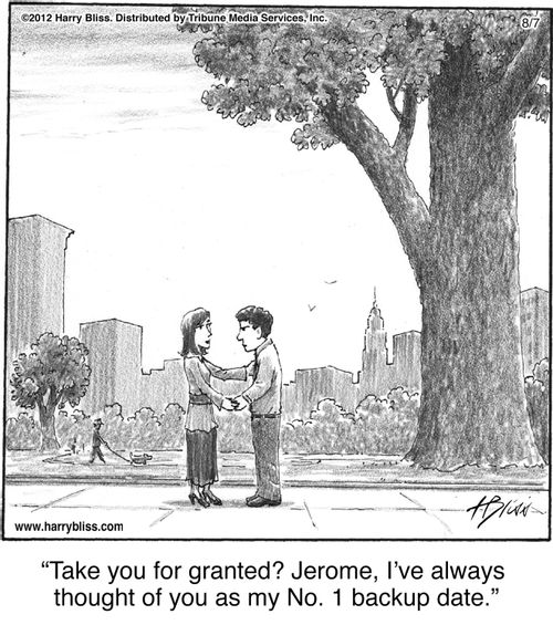 "Take you for granted? Jerome, I’ve always thought of you as my No. 1 backup date."