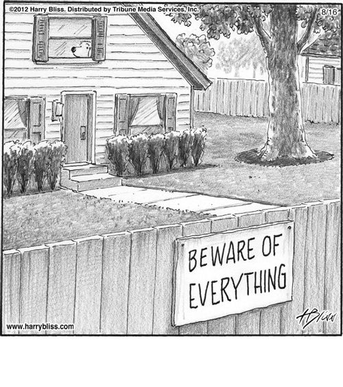 "Beware of everything."