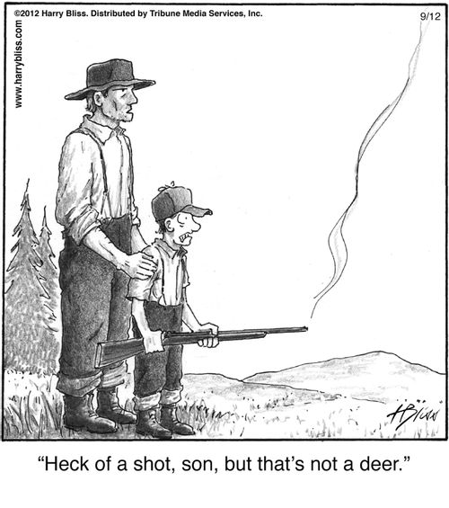 "Heck of a shot, son, but that's not a deer."