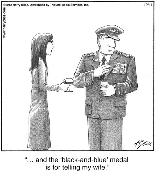 "... and the 'black-and-blue' medal is for telling my wife."