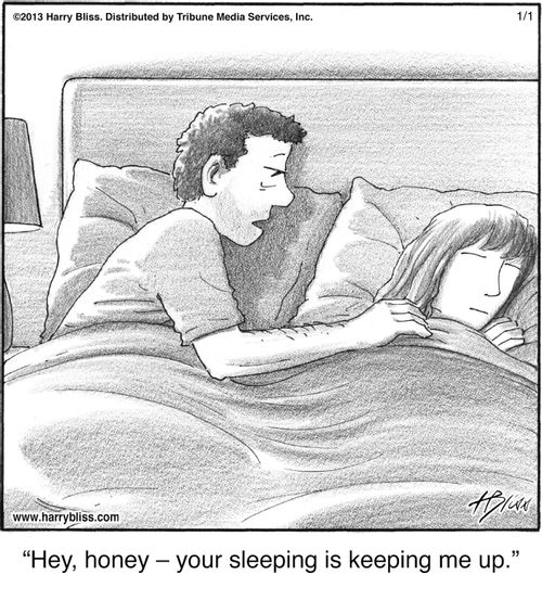 "Hey, honey — your sleeping is keeping me up."