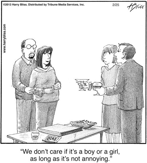 "We don’t care if it’s a boy or a girl, as long as it’s not annoying."