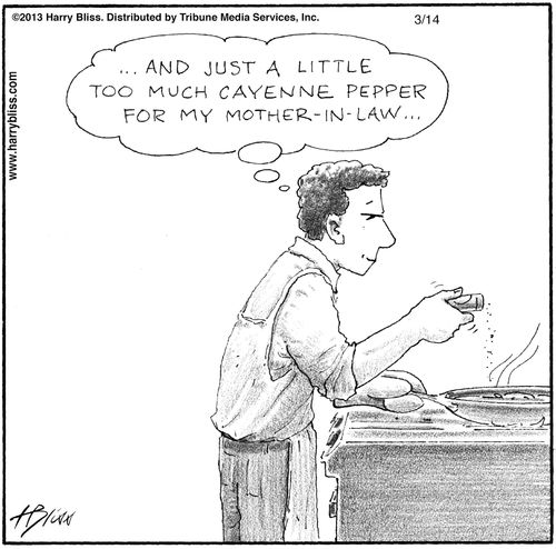 "...And just a little too much cayenne pepper for my mother-in-law..."