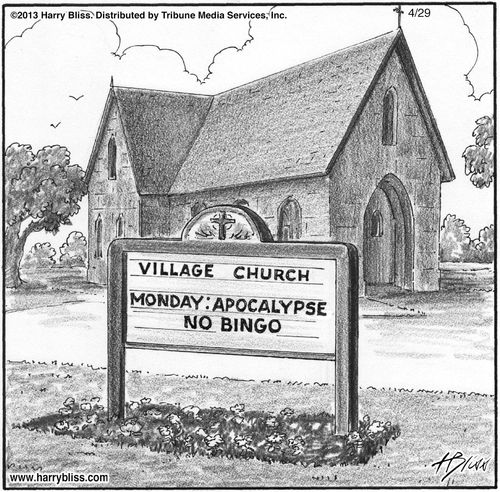"Village church. Monday: Apocalypse. No bingo."