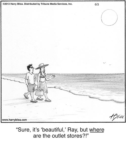 "Sure, it's 'beautiful,' Ray, but where are the outlet stores?!"
