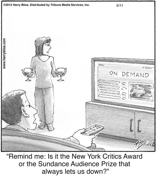 "Remind me: Is it the New York Critics Award or the Sundance Audience Prize that always lets us down?"