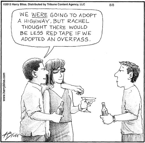 "We were going to adopt a highway, but Rachel thought there would be less red tape if we adopted an overpass."