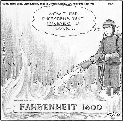 "Wow, these e-readers take forever to burn..."