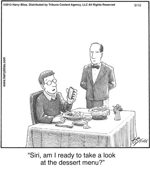 "Siri, am I ready to take a look at the dessert menu?"