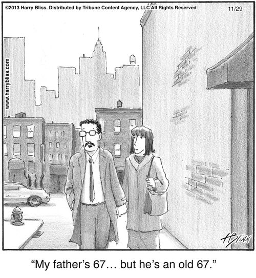 "My father’s 67… but he’s an old 67."