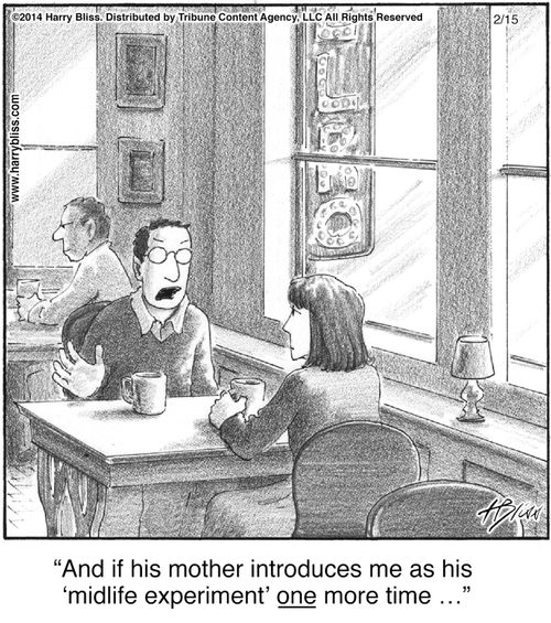 "And if his mother introduces me as his 'midlife experiment' one more time..."