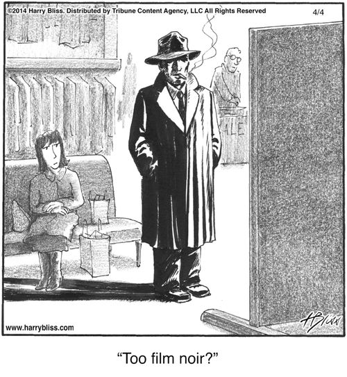 "Too film noir?"