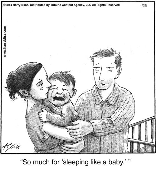 "So much for 'sleeping like a baby.'"