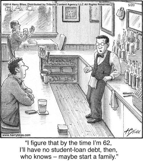 "I figure that by the time I’m 62, I’ll have no student-loan debt, then, who knows – maybe start a family."