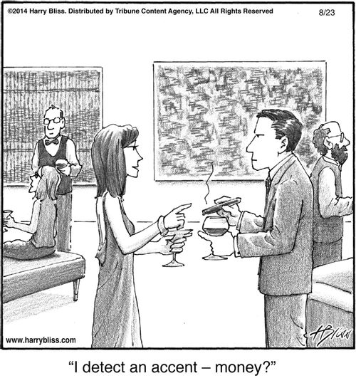 "I detect an accent – money?"