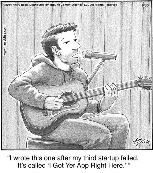 "I wrote this one after my third startup failed. It’s called ‘I Got Yer App Right Here.’"