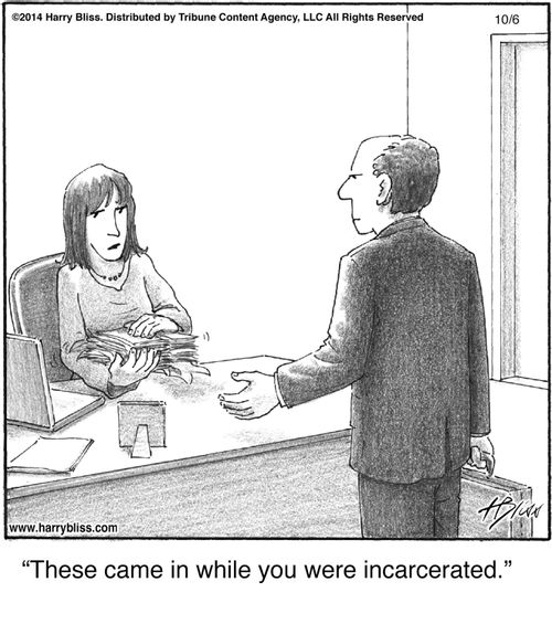 "These came in while you were incarcerated."