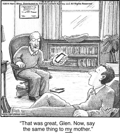 "That was great, Glen. Now, say the same thing to my mother."