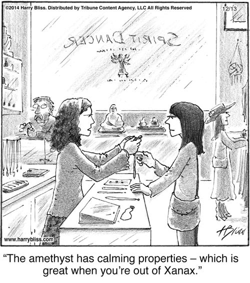 "The amethyst has calming properties – which is great when you’re out of Xanax."