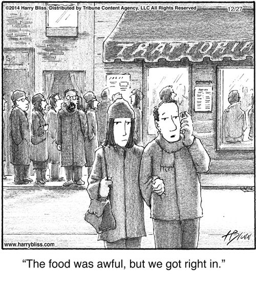"The food was awful, but we got right in."