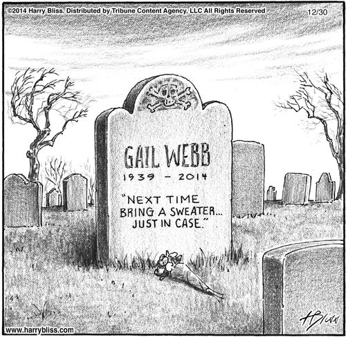 "Gail Webb 1939 - 2014  'Next time bring a sweater... just in case.'"