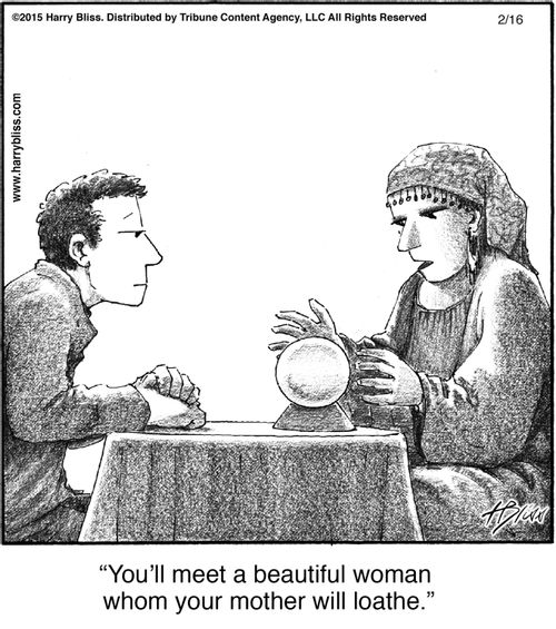 "You’ll meet a beautiful woman whom your mother will loathe."