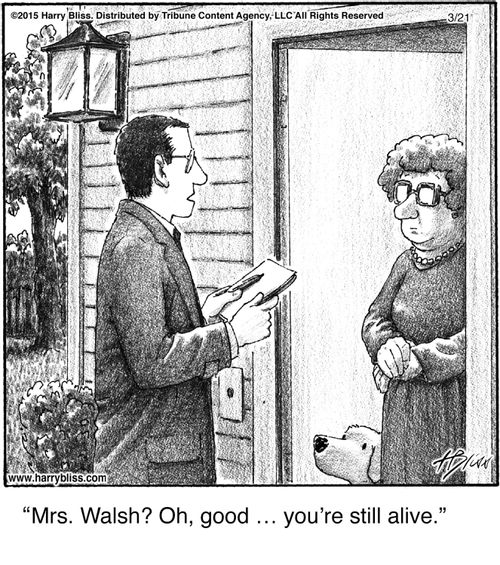 "Mrs. Walsh? Oh, good ... you’re still alive."