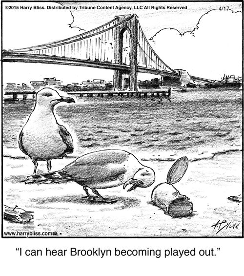 "I can hear Brooklyn becoming played out."
