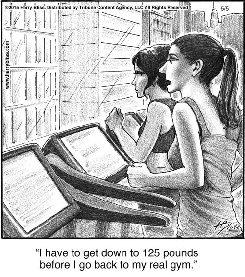 "I have to get down to 125 pounds before I go back to my real gym."