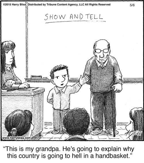 "This is my grandpa. He’s going to explain why this country is going to hell in a handbasket."