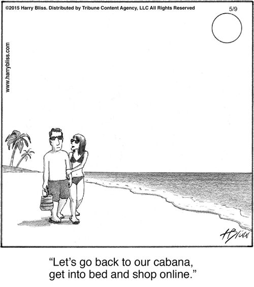 "Let's go back to our cabana, get into bed and shop online."