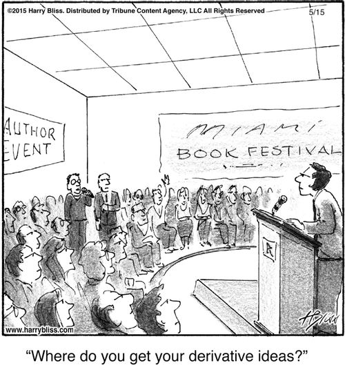 "Where do you get your derivative ideas?"