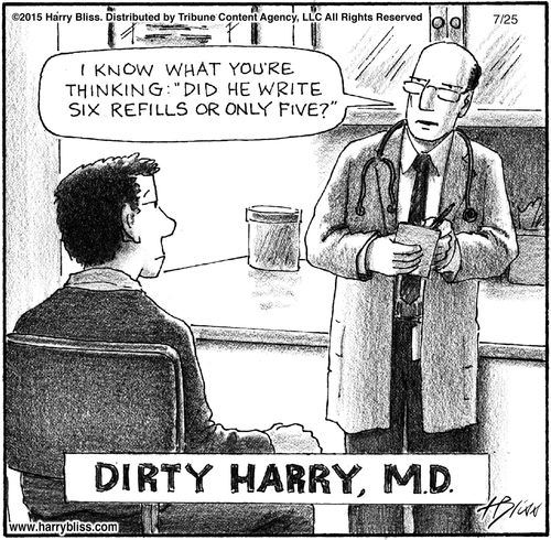 "I know what you're thinking: 'Did he write six refills or only five?'"  Dirty Harry, M.D.