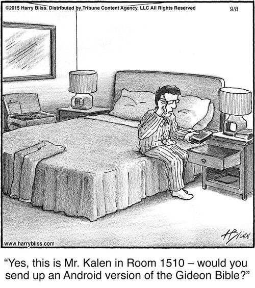 "Yes, this is Mr. Kalen in Room 1510 – would you send up an Android version of the Gideon Bible?"