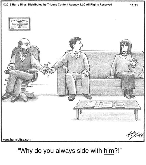 "Why do you always side with him?!"