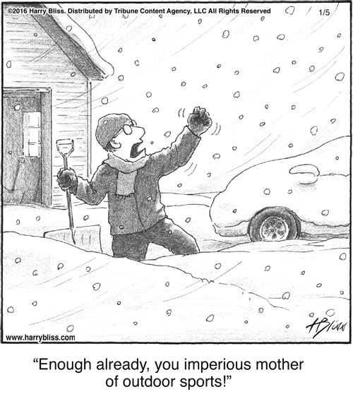 "Enough already, you imperious mother of outdoor sports!"