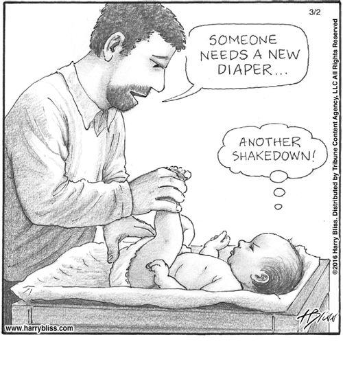 "Someone needs a new diaper..."   "Another shakedown!"