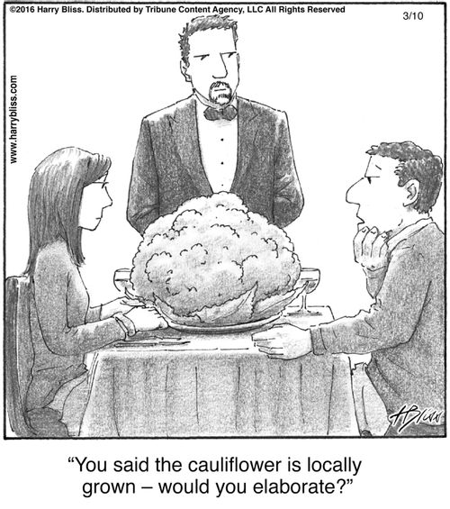 "You said the cauliflower is locally grown – would you elaborate?"